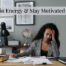 Maintain Energy and Stay Motivated 9 tips.